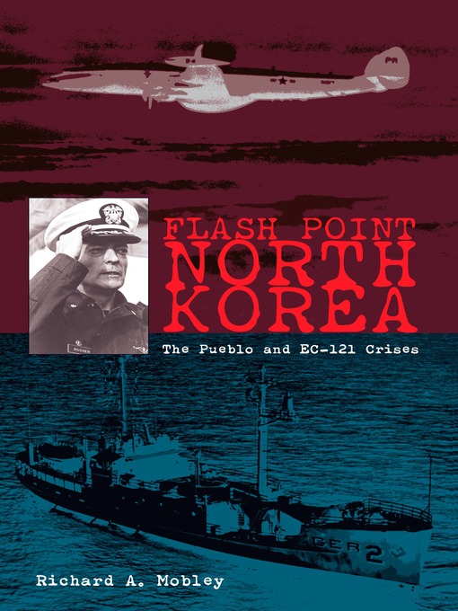 Title details for Flash Point North Korea by Richard A Mobley USN (Ret.) - Available